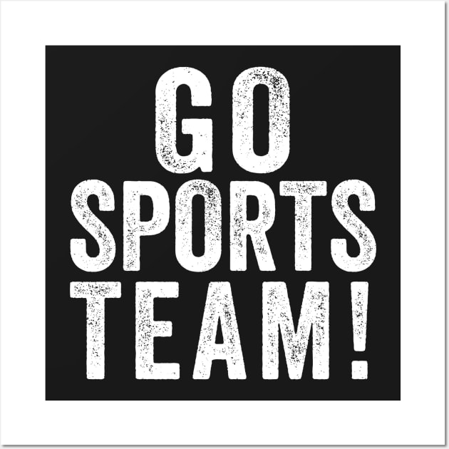 Go Sports Team! Wall Art by Kyandii